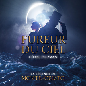 Fureur du ciel by La Légende de Monte Cristo, Cédric Pelzman