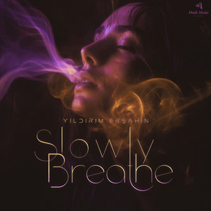 Slowly Breathe by Yıldırım Erşahin