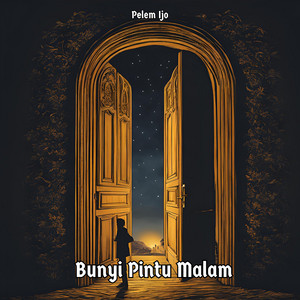 Pelem Ijo - Bunyi Pintu Malam