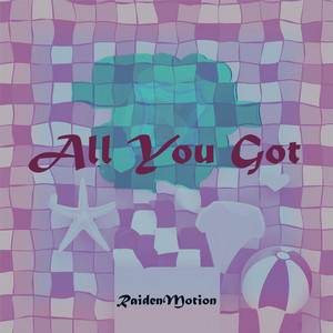 All You Got by RaidenMotion, Angelica Allen