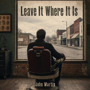Leave It Where It Is by John F Martin