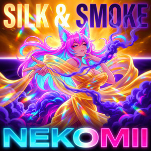 SILK & SMOKE by Nekomii