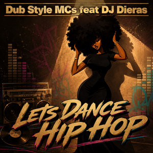 Lets Dance Hip Hop - F L Version by Dub Style Mcs, DJ Dieras