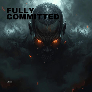 Fully Committed by 2bozz