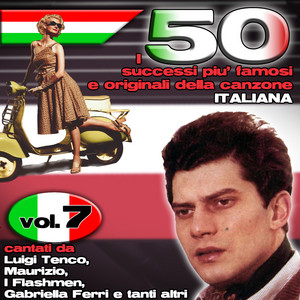 I 50 successi più famosi e originali della musica Italiana, Vol.7 ...