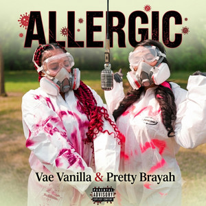 Allergic by Pretty Brayah, Vae Vanilla
