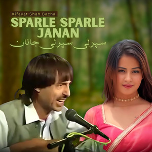 Kifayat Shah Bacha - Sparle Sparle Janan