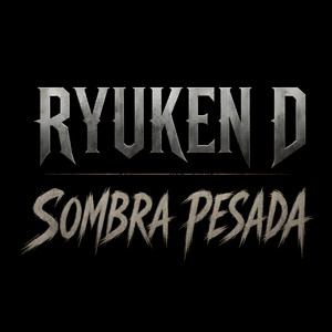 SOMBRA PESADA by Ryuken D
