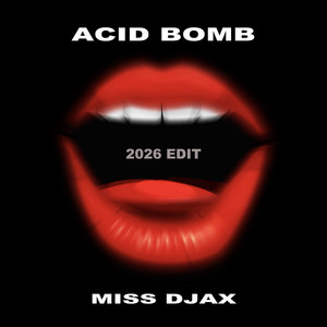 Acid Bomb - 2026 Edit by Miss Djax