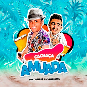 Tony Guerra & Forró Sacode - Cachaça Amuada (feat. Nema Brasil)