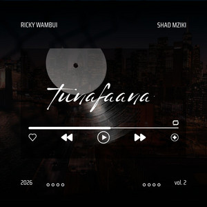 Tunafaana by Ricky Wambui, Shad Mziki