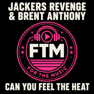 Can You Feel The Heat by Jackers Revenge, Brent Anthony