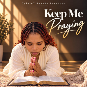 Keep Me Praying by TripleT Sounds