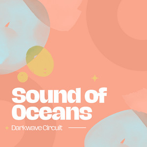 Sound of Oceans by DARKWAVE CIRCUIT