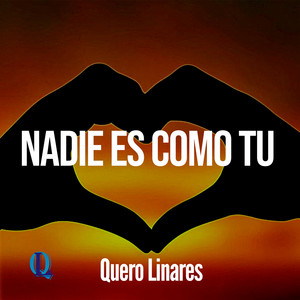 Quero linares - Nadie Es Como Tu