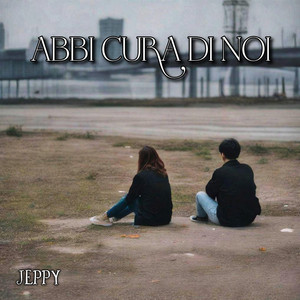 Abbi Cura Di Noi by Jeppy