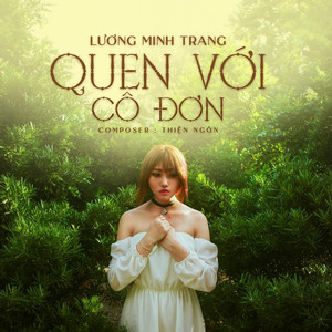 Lương Minh Trang - Quen Với Cô Đơn