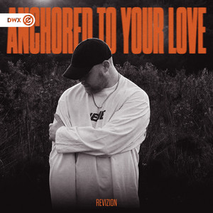 Anchored To Your Love by Revizion, Dirty Workz