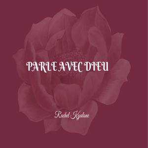 Rachel Kyalone - Parle Avec Dieu
