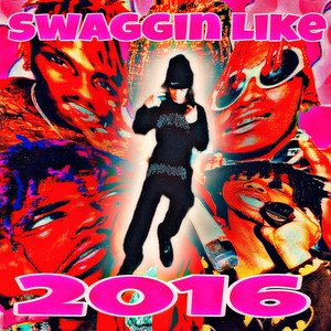 SWAGGIN LIKE 2016