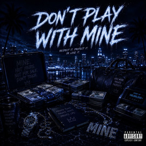 Don't Play With Mine by Yung Fume, FocusOnYou