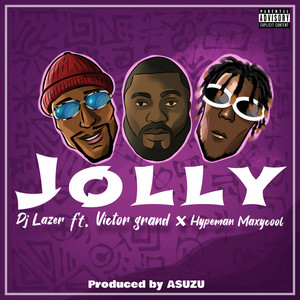Jolly by DJ Lazer, Victor Grand, Hypeman Maxycool