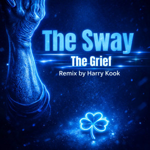 The Grief - Remix by Harry Kook by The Sway, Harry Kook