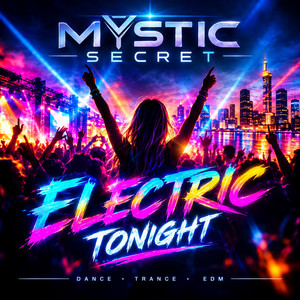 Electric tonight by Mystic Secret