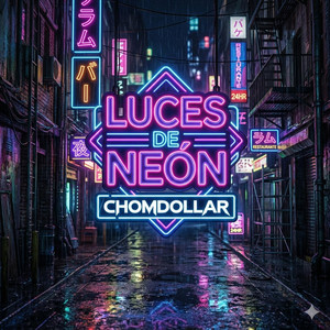 LUCES DE NEON by CHOMDOLLAR