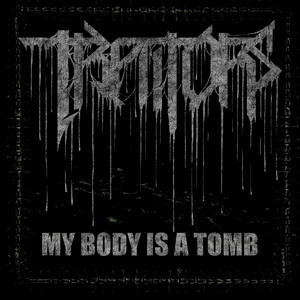 My Body is a Tomb by Traitors