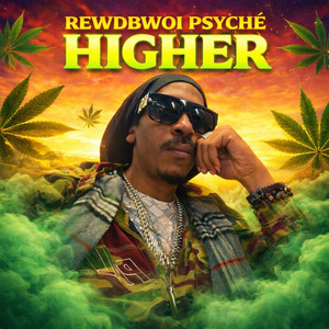 Higher by Rewdbwoi Psyche