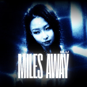 Miles Away by BLU
