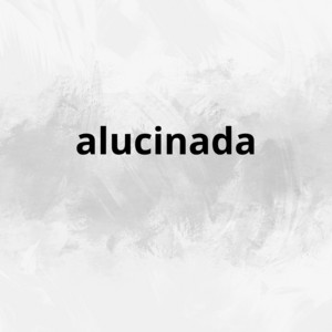 alucinada by El Malo 07