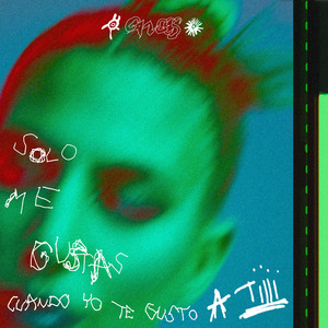 Solo me gustas cuando yo te gusto a ti by Ganges