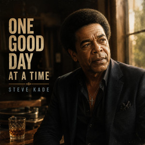 One Good Day at a Time by Steve Kade