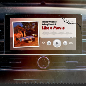 Like a Movie by James Omlongo, Kaboy Kamakili