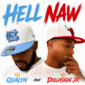 Hell Naw by Qualyn, Dollasign Jr