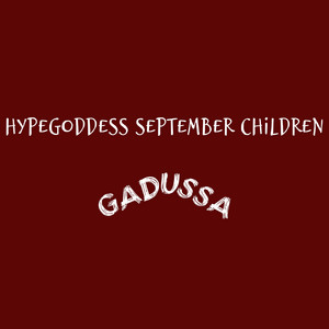 Gadussa - HypeGoddess September Children