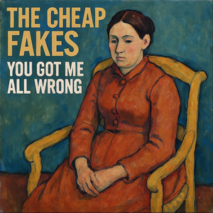 You Got Me All Wrong by The Cheap Fakes