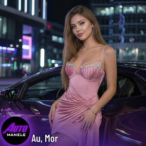 Au, Mor by Auto Manele