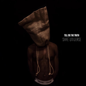 Tell Me The Truth by Shae Universe
