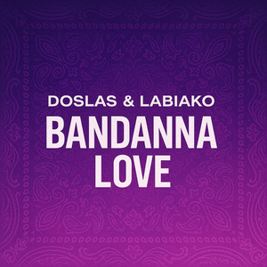 Doslas & Labiako - Bandana Love