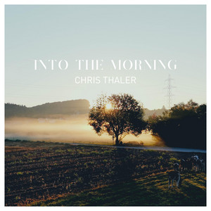 Into The Morning by Chris Thaler