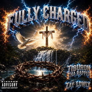 Fully Charged by Zay Lowly, Tiburon Tha Rapper