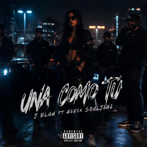 UNA COMO TU by J Bluh, Kevin Souljahz