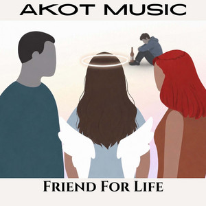 Friend For Life by AKOT Music