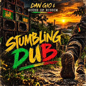 Stumbling Dub by Dan Gio, House Of Riddim