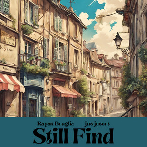 Still Find by Rayan Braglia, jus jusert