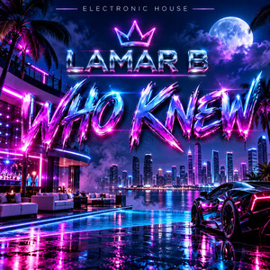 who knew by Lamar B
