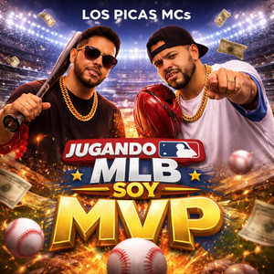 JUGANDO MLB SOY MVP by LOS PICAS MCs